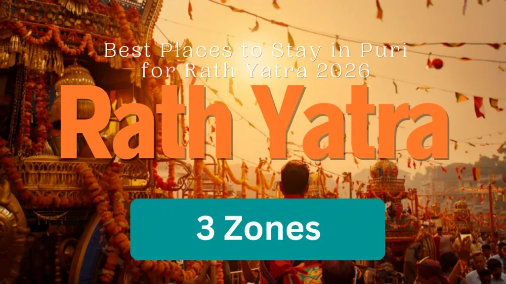 Best Places to Stay in Puri for Rath Yatra 2026: 3 Zones