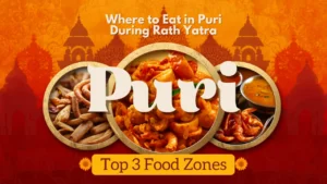 Where to Eat in Puri During Rath Yatra: Top 3 Food Zones