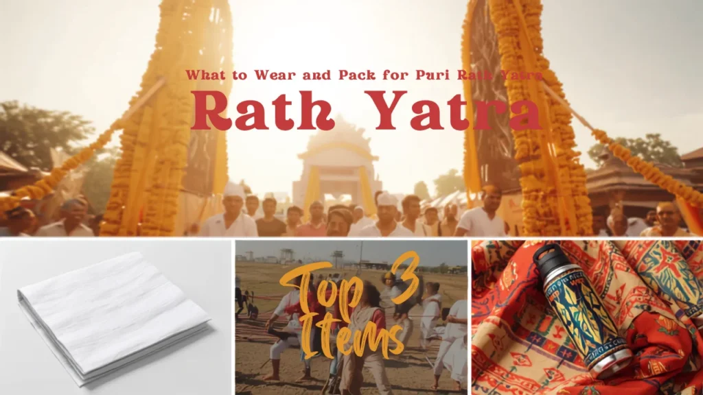 What to Wear and Pack for Puri Rath Yatra: Top 3 Items